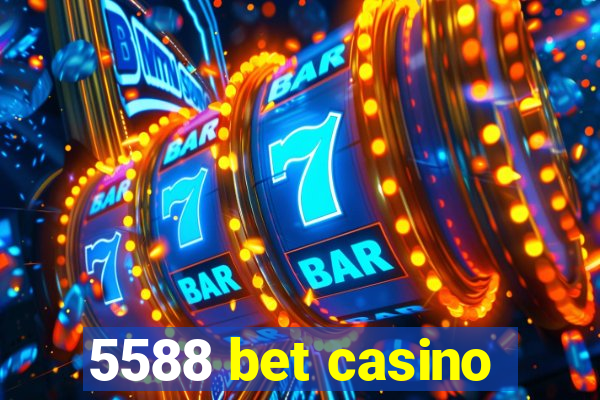 5588 bet casino